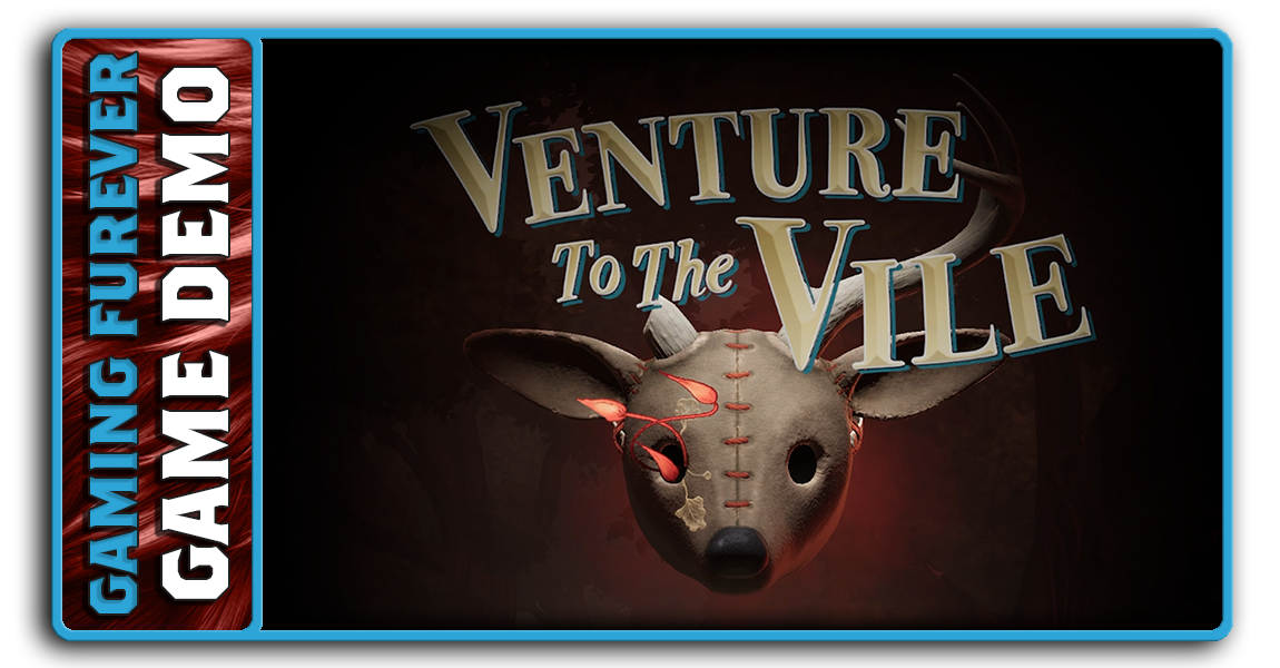 Venture to the Vile (Game Preview)